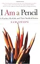 I Am a Pencil