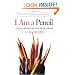 I Am a Pencil: A Teacher, His Kids, and Their World of Stories
