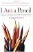 I Am a Pencil: A Teacher, His Kids, and Their World of Stories by Sam Swope