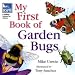 RSPB My First Book of Garden Bugs