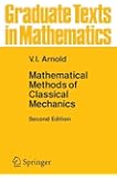 Mathematical Methods of Classical Mechanics (Graduate Texts in Mathematics, Vol. 60)