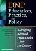 DNP Education, Practice, and Policy: Redesigning Advanced Practice Roles for the 21st Century