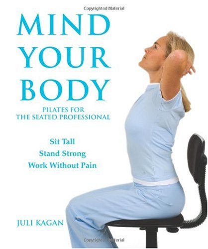 Mind Your Body: Pilates for the Seated Professional