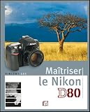 Ma�triser le Nikon D80