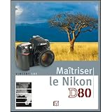 Ma�triser le Nikon D80par Vincent Luc