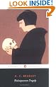 Shakespearean Tragedy: Lectures on "Hamlet", "Othello", "King Lear" and "Macbeth" (New Penguin Shakespeare Library)