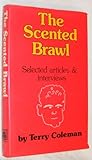 The scented brawl : selected articles and interviewers