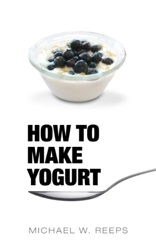 How to Make Yogurt, by Michael Reeps