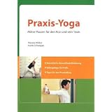 Praxis-Yoga: So macht Arbeiten mehr Spa�von "Theresia W�lker"