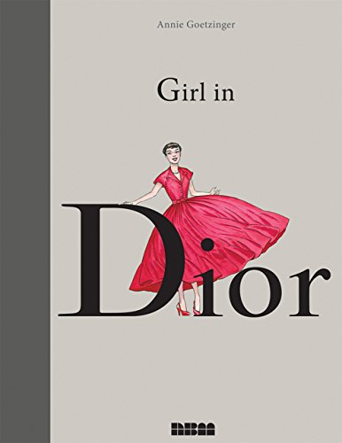 Girl in Dior (Biographies), by Annie Goetzinger Girl in Dior (Biographies), by Annie Goetzinger