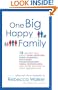 One Big Happy Family: 18 Writers Talk About Open Adoption, Mixed Marriage, Polyamory, Househusbandry,Single Motherhood, and Other Realities of Truly Modern Love