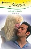 Arriesgate En La Pasion: (Take Risk In Passion) (Harlequin Jazmin (Spanish))