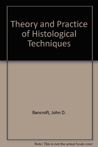 Theory and Practice of Histological Techniques, 4e