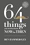 64 Things You Need to Know Now for Then: How to Face the Dig