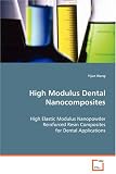 High Modulus Dental Nanocomposites: High Elastic Modulus Nanopowder Reinforced Resin Composites For Dental Applications