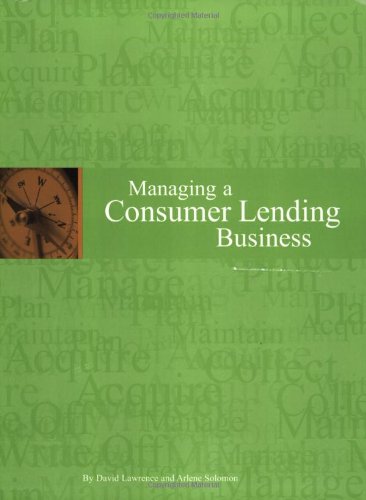 Managing a Consumer Lending Business Managing a Consumer Lending Business