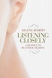 Listening Closely: A Journey to Bilateral Hearing