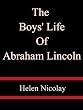 The Boys' Life Of Abraham Lincoln - Helen Nicolay