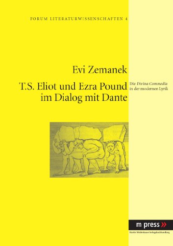 T.S. Eliot und Ezra Pound im Dialog mit Dante: Die Divina Commedia in der modernen Lyrik (German Edition)