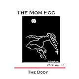 The Mom Egg 10: The Body (Volume 10)
