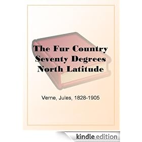 The Fur Country Seventy Degrees North Latitude