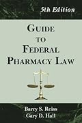 Guide to Federal Pharmacy Law, 5th Edition