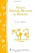 Making Cheese Butter and Yogurt: (Storey's Country Wisdom Bulletin A-283) (Storey Country Wisdom Bulletin, a-283)