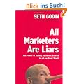 All Marketers Are Liars: The Power of Telling Authentic Stories in a Low-Trust World