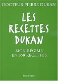 Les recettes Dukan : Mon régime en 350 recettes
