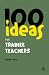 100 Ideas for Trainee Teachers (Continuum One Hundreds)