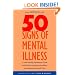 50 Signs of Mental Illness: A Guide to Understanding Mental Health (Yale University Press Health & Wellness)