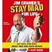 Jim Cramer's Stay Mad for Life (Abridged 5-CD Set]; Get Rich, Stay Rich (Make Your Kids Even Richer)(AUDIO CD/AUDIOBOOK)