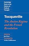 ISBN 9780521718912 product image for Tocqueville: The Ancien Régime and the French Revolution (Cambridge Texts in the | upcitemdb.com