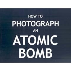 How To Photograph an Atomic Bomb