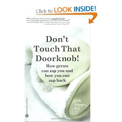 Don't Touch That Doorknob!: How Germs Can Zap You and How You Can Zap Back