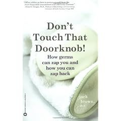 Don't Touch That Doorknob!: How Germs Can Zap You and How You Can Zap Back