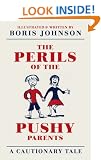 The Perils of the Pushy Parents: A Cautionary Tale