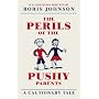 The Perils of the Pushy Parents: A Cautionary Tale