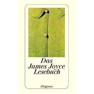 Das James Joyce Lesebuch. Erz�hlungen aus Dubliner und Erz�hlst�cke aus den Romanen