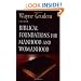 Biblical Foundations for Manhood and Womanhood (Foundations for the Family Series)