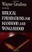 Books : Biblical Foundations for Manhood and Womanhood (Foundations for the Family Series)