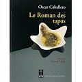 Le Roman des tapas : L'art de mettre les grands plats dans les petits