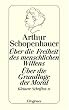 �ber die Freiheit des menschlichen Willens. �ber die Grundlage der Moral. Die beiden Grundprobleme der Ethik: Behandelt in zwei akademische Preisschriften. Kleinere Schriften II.