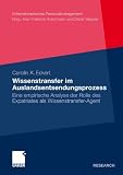 Produkt-Bild: Wissenstransfer im Auslandsentsendungsprozess: Eine empirische Analyse der Rolle des Expatriates als Wissenstransfer-Agent (Unternehmerisches Personalmanagement)