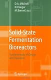 Solid-State Fermentation Bioreactors: Fundamentals of Design and Operation