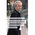 Die Europafalle: Das Ende von Demokratie und Wohlstand