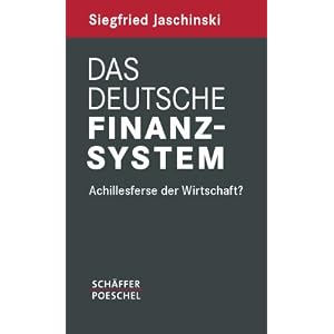 Das deutsche Finanzsystem: Achillesferse der Wirtschaft?