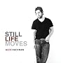 Still Life Moves Still Life Moves