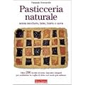 Pasticceria naturale senza zucchero, latte, burro e uova