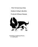 How To Start Your Own Business Selling Collectible Products of Basset Hounds